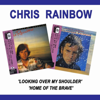 Chris Rainbow - Looking Over My Shoulder & Home Of The Brave