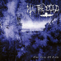 All The Cold - One Year Of Cold