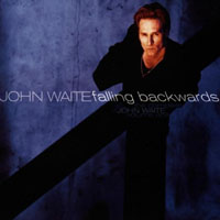 John Waite - Falling Backwards: The Complete John Waite, Volume 1