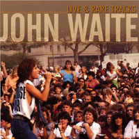 John Waite - Live & Rare Tracks