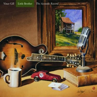 Vince Gill - These Days (CD 4): Little Brother