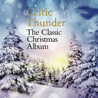 Celtic Thunder - The Classic Christmas Album (Holiday Symphony)