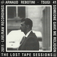 Arnaud Rebotini - TSUGI 41: Someone Gave Me Religion (The Lost Tape Sessions)