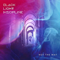 Black Light Discipline - Not the Way (Single)