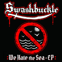 Swashbuckle - We Hate The Sea (EP)
