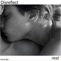 Disreflect - Rest (Maxi-Single)