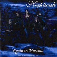 Nightwish - 2002.08.13 - Again In Moscow - Gorbunova Culture Palace, Moscow, Russia (CD 2)