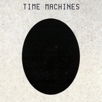 Time Machines - Time Machines (4 tones to facilitate travel through time)