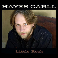 Hayes Carll - Little Rock