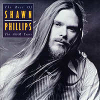 Shawn Phillips - The Best Of Shawn Phillips - The A&M Years