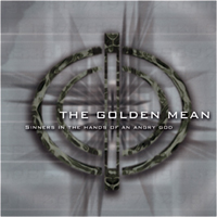 Golden Mean - Sinners In The Hands Of An Angry God [2007]