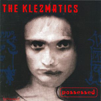 Klezmatics - Possessed