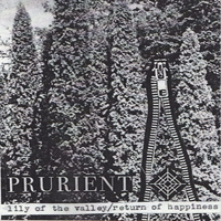 Prurient - Lily Of The Valley - Return Of Happiness (EP)