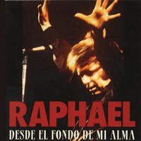 Raphael (ESP) - Desde El Fondo De Mi Alma