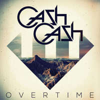 Cash Cash - Overtime (Single)