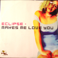 Eclipse (ITA) - Makes Me Love You