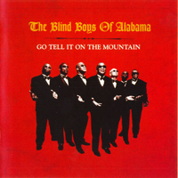 Blind Boys of Alabama - Got Tell It On The Mountain
