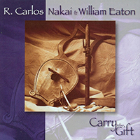 R. Carlos Nakai - Carry the Gift (Reissue 2011)