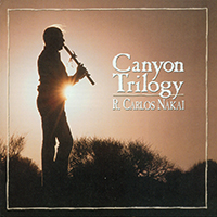 R. Carlos Nakai - Canyon Trilogy