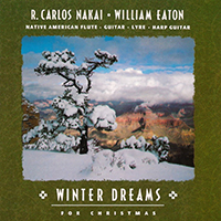 R. Carlos Nakai - Winter Dreams for Christmas (feat. William Eaton)