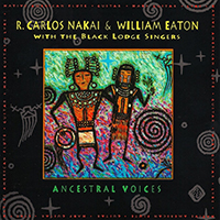 R. Carlos Nakai - Ancestral Voices (feat. William Eaton)