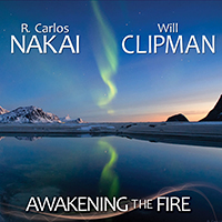 R. Carlos Nakai - Awakening the Fire (feat. Will Clipman)