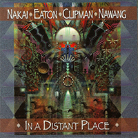R. Carlos Nakai - In a Distant Place (feat. William Eaton, Will Clipman, Nawang Khechog)