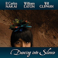 R. Carlos Nakai - Dancing Into Silence (feat. Will Clipman, William Eaton)