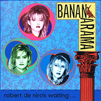 BananaRama - Robert De Niro's Waiting (US 12