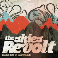 Skies Revolt - Some Kind Of Cosmonaut