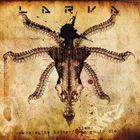 Larva (ESP) - Where The Butterflies Go To Die (Limited Edition) (CD 1)