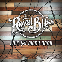 Royal Bliss - Live At Rigby Road