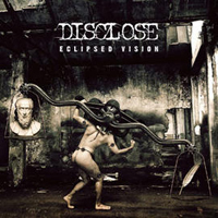Disclose - Eclipsed Vision