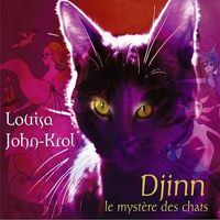 Louisa John-Krol - Djinn, Le Mystere Des Chats