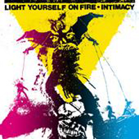 Light Yourself On Fire - Intimacy