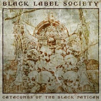 Black Label Society - Catacombs Of The Black Vatican (Deluxe Edition)