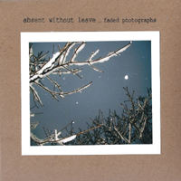 Absent Without Leave - Faded Photographs