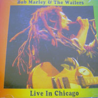 Bob Marley & The Wailers - Live In Chicago
