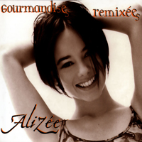 Alizee - Gourmandises (Remixes - Maxi-Single)