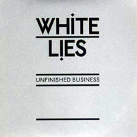 White Lies - Unfinished Business (Single)