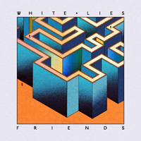 White Lies - Friends (Deluxe Edition) [CD 2]