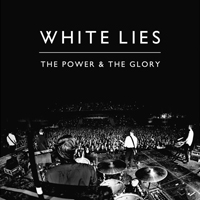 White Lies - The Power And The Glory (Remixes) [Single]