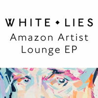 White Lies - Amazon Artist Lounge (EP)