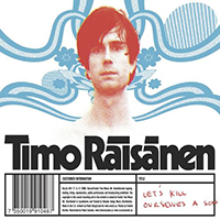 Timo Raisanen - Let's Kill Ourselves A Son (Single)