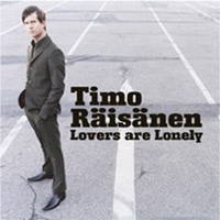 Timo Raisanen - Lovers Are Lonely