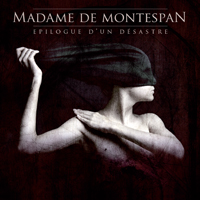 Madame de Montespan - Epilogue D'un Desastre