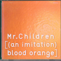 Mr.Children - (An Imitation) Blood Orange