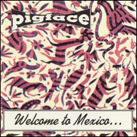 Pigface - Welcome To Mexico... Asshole
