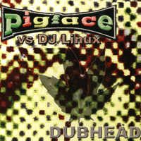 Pigface - Dubhead (Pigface vs. DJ Linux)