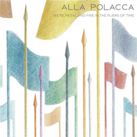 Alla Polacca - We're Metal And Fire In The Pliers Of Time